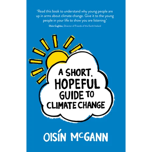A Short, Hopeful Guide to Climate Change