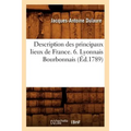 Description Des Principaux Lieux de France. 6. Lyonnais Bourbonnais (Éd.1789)
