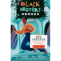 Black History Heroes: Mae Jemison: Shooting for the Stars: The First Black Woman in Space