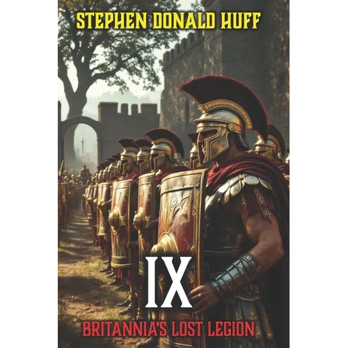 IX: Britannia's Lost Legion