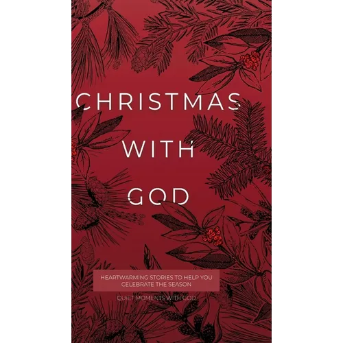 Christmas with God: Heartwarming Stories to Help You Celebrate the Season