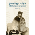 Manual Labor in Early Egyptian Monasticism