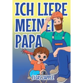 Ich Liebe Meinen Papa
