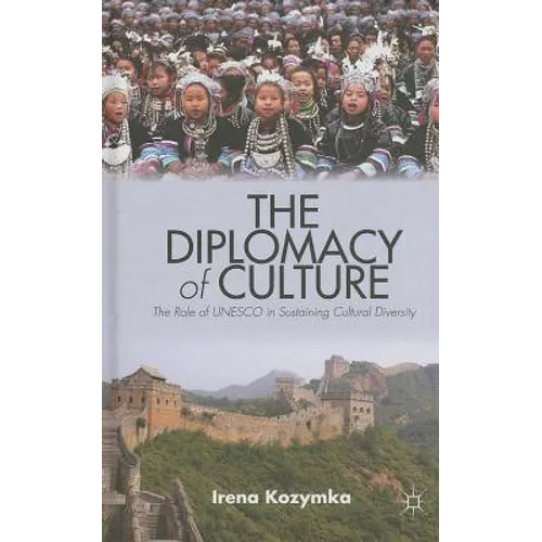 The Diplomacy of Culture: The Role of UNESCO in Sustaining Cultural Diversity