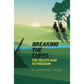 Breaking the Cuffs: The Helots Rise to Freedom: The Helots Rise to Freedom