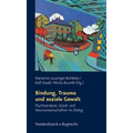 Bindung, Trauma Und Soziale Gewalt: Psychoanalyse, Sozial- Und Neurowissenschaften Im Dialog