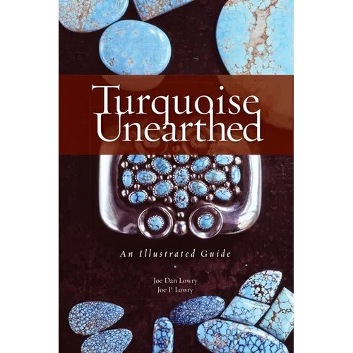 Turquoise Unearthed: An Illustrated Guide - Paperback