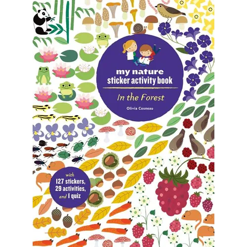 In the Forest: My Nature Sticker Activity Book (127 Stickers, 29 Activities, 1 Quiz): My Nature Sticker Activity Book