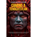 Camino a Tenochtitlan / On the Way to Tenochtitlan