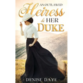 An Outlawed Heiress and Her Duke: A Historical Western Romance