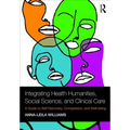 Integrating Health Humanities, Social Science, and Clinical Care: A Guide to Self-Discovery, Compassion, and Well-Being
