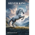 Silver King Wild Horse of the Rockies