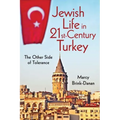 Jewish Life in Twenty-First-Century Turkey: The Other Side of Tolerance