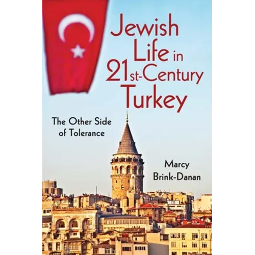 Jewish Life in Twenty-First-Century Turkey: The Other Side of Tolerance