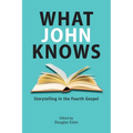 What John Knows: Storytelling in the Fourth Gospel
