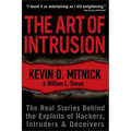 The Art of Intrusion: The Real Stories Behind the Exploits of Hackers, Intruders and Deceivers