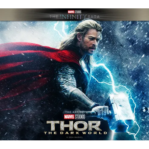 Marvel Studios' the Infinity Saga - Thor: The Dark World: The Art of the Movie