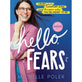 Hello, Fears: Crush Your Comfort Zone and Become Who You're Meant to Be