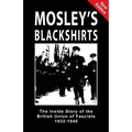 Mosley's Blackshirts: The Inside Story of the British Union of Fascists 1932-1940