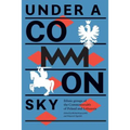 Under a Common Sky: Ethnic Groups of the Commonwealth of Poland and Lithuania