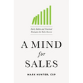 A Mind for Sales: Daily Habits and Practical Strategies for Sales Success