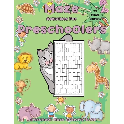 Maze Activities for Preschoolers: Preschool Maze Activity Book