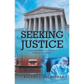 Seeking Justice: Courtroom Drama in a Medical Malpractice Setting