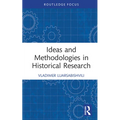 Ideas and Methodologies in Historical Research