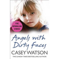 Angels with Dirty Faces: Five Inspiring Stories