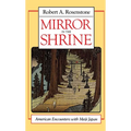 Mirror in the Shrine: American Encounters with Meiji Japan