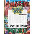 Maze Puzzle Book For Adults Easy to Hard Mazes: A Challenge You Won't Want to Put Down