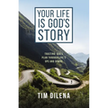 Your Life Is God's Story: Trusting God's Plan Through Life's Ups and Downs