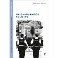 Neighbourhood Policing: Context, Practices and Challenges