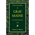 Vital Records of Gray, Maine to the Year of 1930