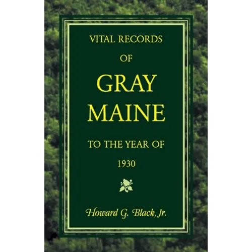 Vital Records of Gray, Maine to the Year of 1930