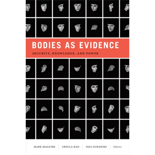 Bodies as Evidence: Security, Knowledge, and Power