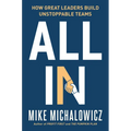 All in: How Great Leaders Build Unstoppable Teams