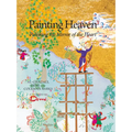 Painting Heaven: Polishing the Mirror of the Heart