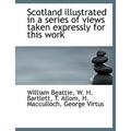 Scotland Illustrated in a Series of Views Taken Expressly for This Work