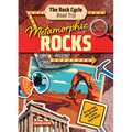 Metamorphic Rocks: Hit the Road and Discover a World That Rocks!