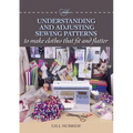 Understanding and Adjusting Sewing Patterns: To Make Clothes That Fit and Flatter