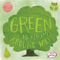 Green Is All Around Me!