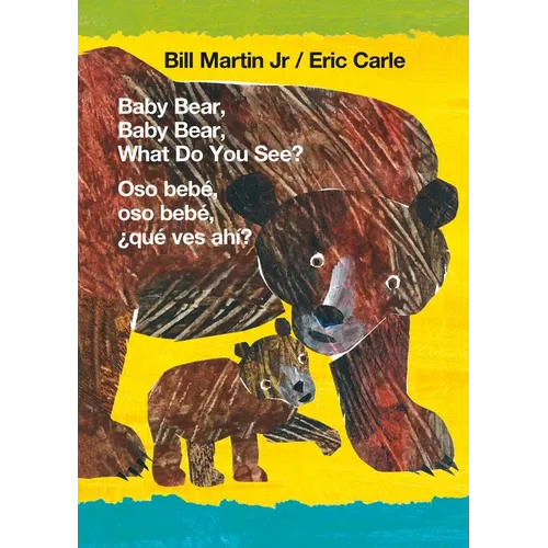 Baby Bear, Baby Bear, What Do You See? / Oso Bebé, Oso Bebé, ¿Qué Ves Ahí? (Bilingual Board Book - English / Spanish): Classic Board Book Bilingual Ed