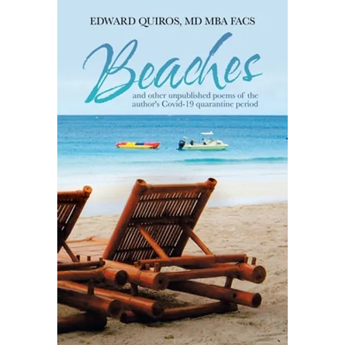 Beaches: And Other Unpublished Poems of the Author's Covid-19 Quarantine Period
