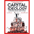 Capital & Ideology: A Graphic Novel Adaptation: Based on the Book by Thomas Piketty, the Bestselling Author of Capital in the 21st Century and Capital