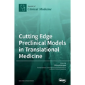 Cutting Edge Preclinical Models in Translational Medicine