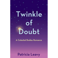 Twinkle of Doubt: A Celestial Bodies Romance