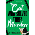 The Cat Who Solved Three Murders: A Cozy Mystery Perfect for Cat Lovers