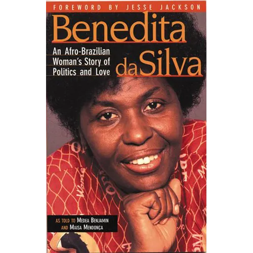 Benedita Da Silva: An Afro Brazilian Woman's Story of Politics and Love