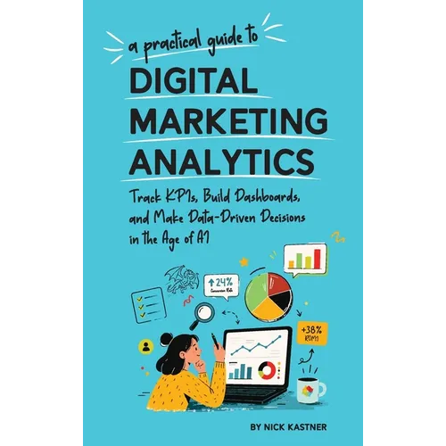 A Practical Guide to Digital Marketing Analytics